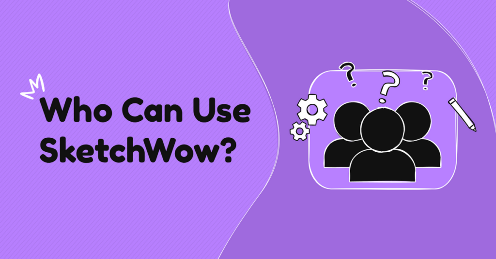 who can use sketchwow