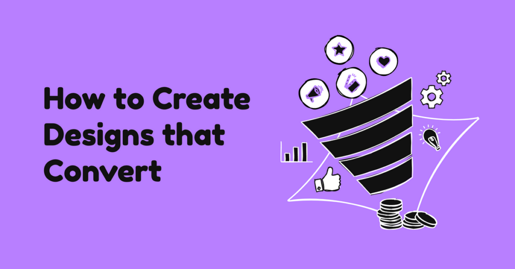 how to create designs that convert