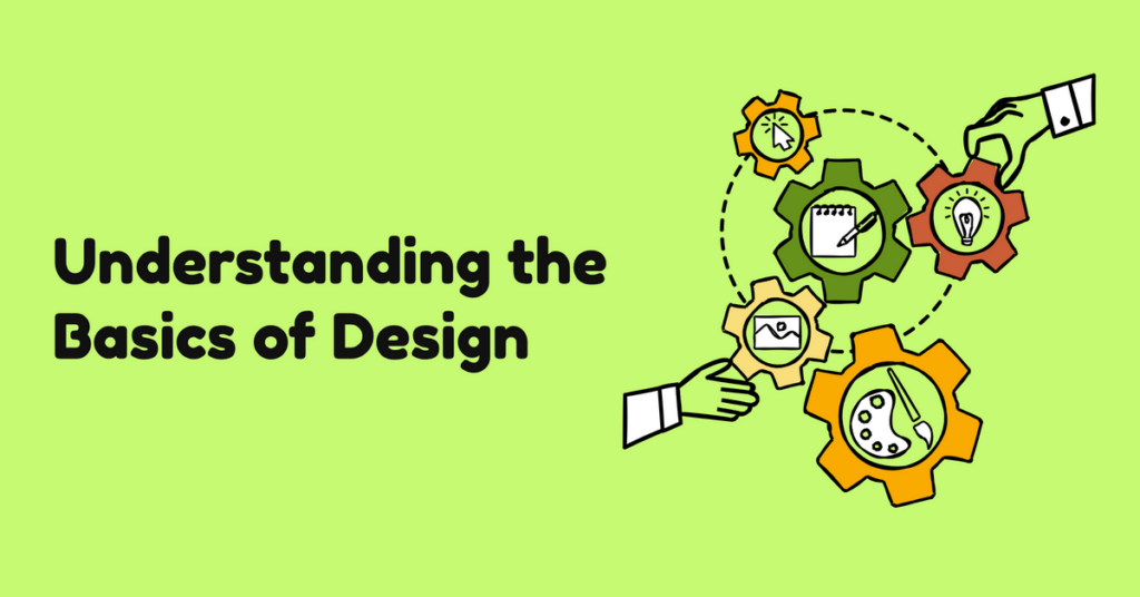 understanding the basics of design